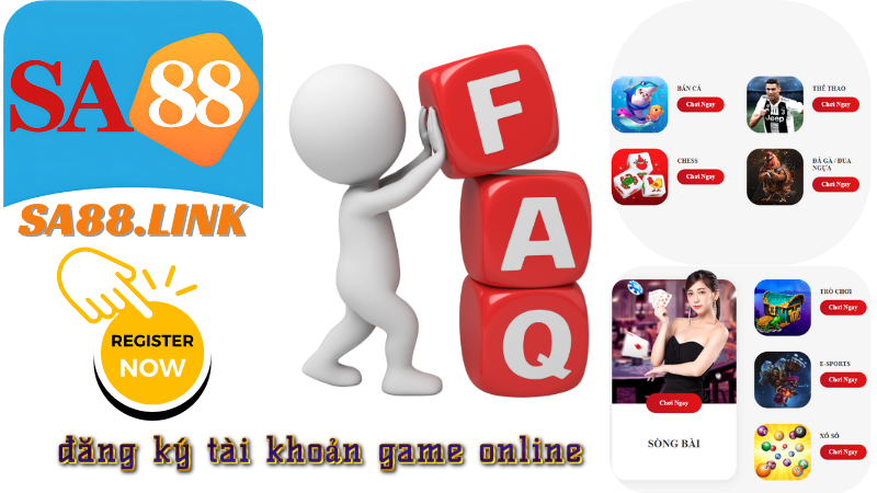 FAQs khi đăng ký tài khoản SA88